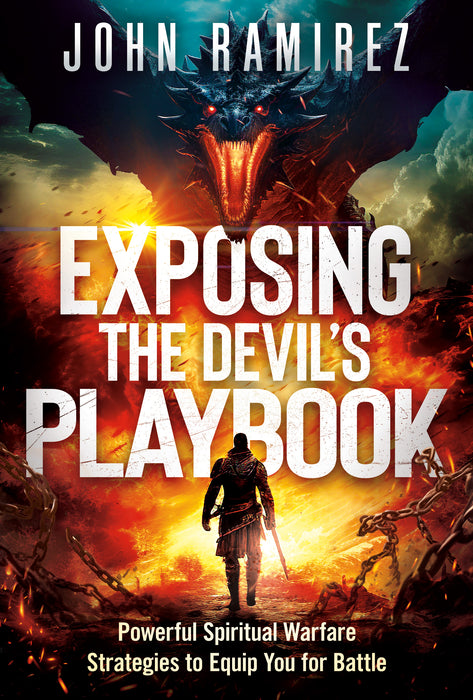 Exposing the Devil's Playbook: Powerful Spiritual Warfare strategies to Equip You for Battle