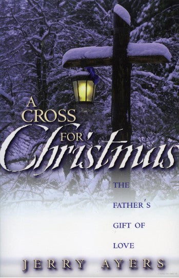 A Cross for Christmas: The Father's Gift of Love