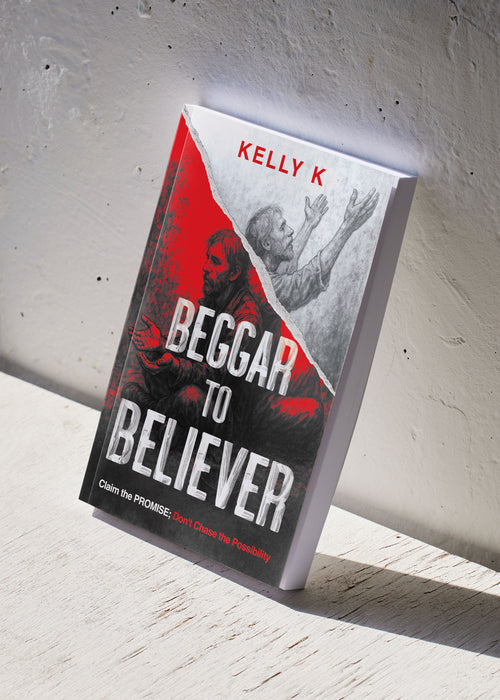 Beggar To Believer: Claim the Promise; Don't Chase the Possiblity