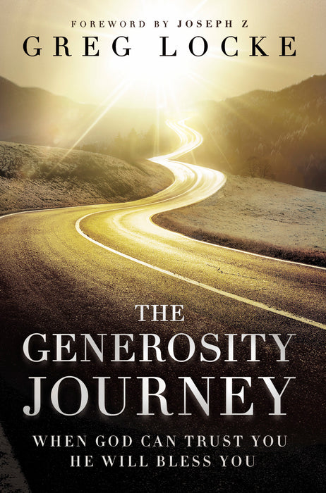 The Generosity Journey: When God can trust you He will bless you