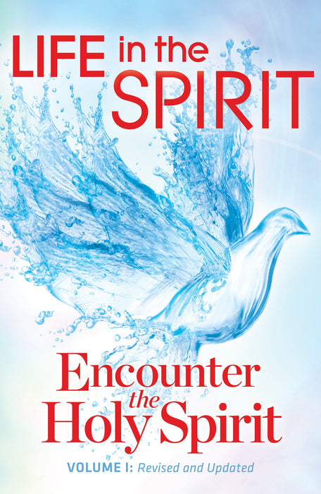 LIFE IN THE SPIRIT - HOLY SPIRIT SERIES: VOL.1 - ENCOUNTER THE HOLY SPIRIT