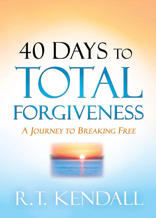 40 Days to Total Forgiveness: A Journey to Break Free