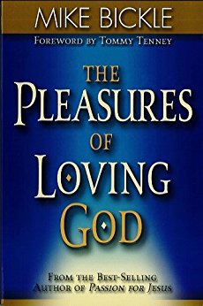 The Pleasures of Loving God : A Call to Accept God’s All-Encompassing Love for You