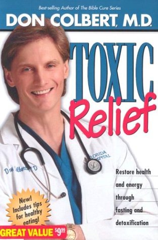 Toxic Relief: Restore Health and Energy through Fasting and Detoxification