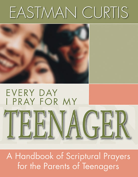 Every Day I Pray for My Teenager