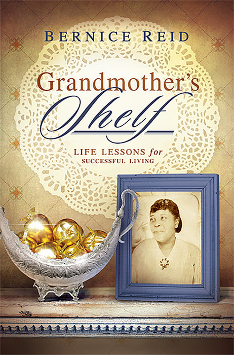 Grandmother's Shelf: Life Lessons for Successful Living