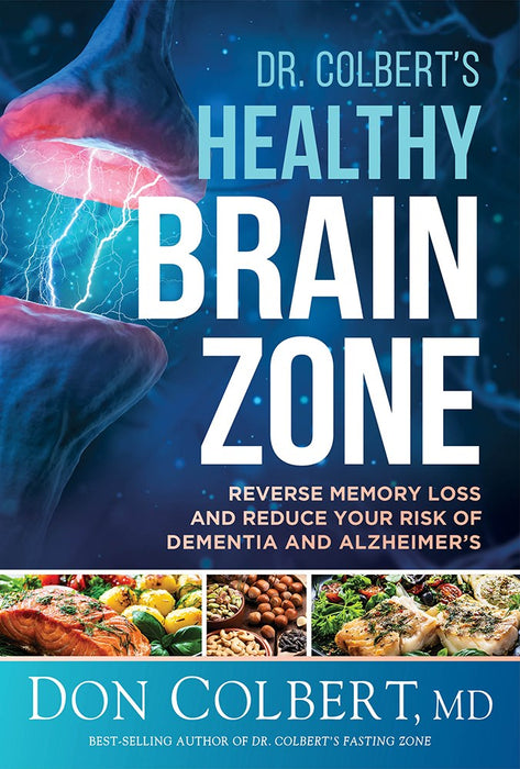 Dr. Colbert's Healthy Brain Zone: Reverse Memory Loss and Reduce Your Risk of Dementia and Alzheimers