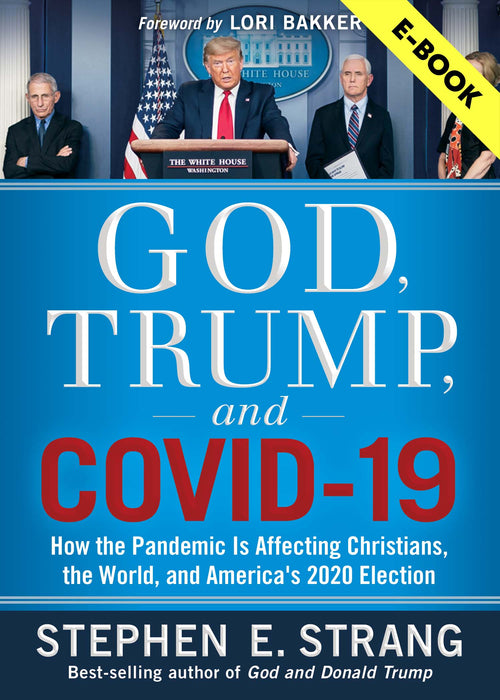 God, Trump, and COVID-19: How the Pandemic is Affecting Christians, the World, and America's 2020 Election (E-Book)
