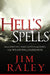 Hell's Spells : How to Indentify, Take Captive, and Dispel the Weapons of Darkness