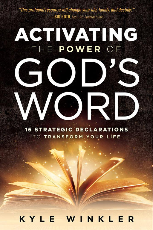 Activating the Power of God's Word : 16 Strategic Declarations to Transform Your Life