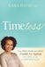 Timeless : Your Mind, Body, and Spirit Guide to Aging With Grace and Confidence