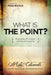 What is the Point? : Discovering Life's Deeper Meaning and Purpose