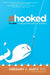 Hooked : The Pitfalls of Media, Technology and Social Networking