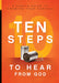 10 Steps To Hear From God : A Simple Guide to Knowing Your Purpose