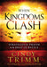 When Kingdoms Clash : Strategies for Prayer in the Heat of Battle