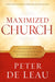 Maximized Church : Achieve the Full Potential God Desires for Your Ministry