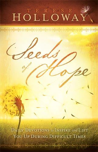 Seeds Of Hope : Daily Devotions to Inspire and Lift You Up During Difficult Times
