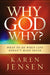 Why, God, Why? : What to Do When Life Doesn't Make Sense