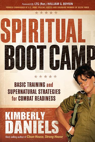 Spiritual Boot Camp : Basic Training and Supernatural Strategies for Combat Readiness