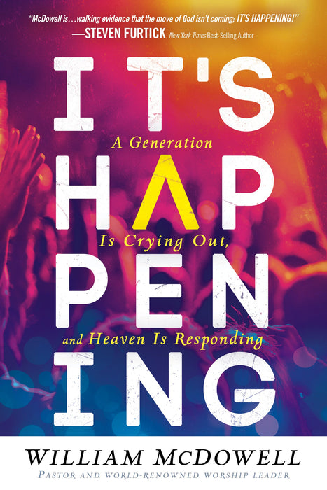 It's Happening : A Generation is Crying Out, and Heaven is Responding