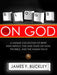 Blogs On God : A Unique Collection on Brief, High-Impact, This and Thats on God, the Bible and the Human Race