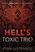 Hell's Toxic Trio : Defeat the Demonic Spirits that Stall Your Destiny