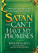 Satan, You Can't Have My Promises : The Spiritual Warfare Guide to Reclaim What's Yours