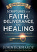 Scriptures for Faith, Deliverance, and Healing : A Topical Guide to Spiritual and Personal Growth