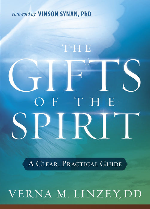 Gifts of the Spirit : A Clear, Practical Guide
