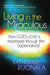 Living in the Miraculous : How God's Love is Expressed Through the Supernatural