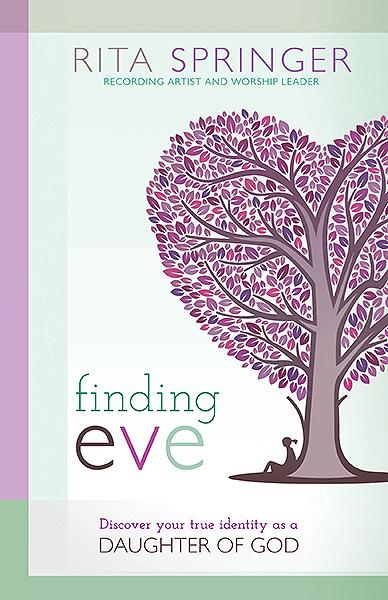 Finding Eve : Discover Your True Identity as a Daughter of God
