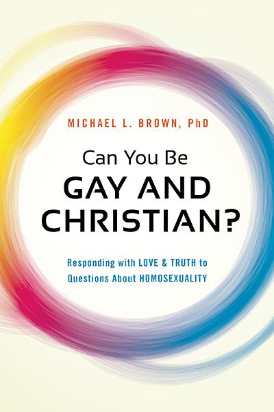 Can You Be Gay and Christian? : Responding With Love and Truth to Questions About Homosexuality
