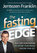 The Fasting Edge : Recover Your Passion. Recapture Your Dream. Restore Your Joy