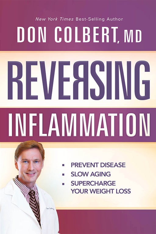 Reversing Inflammation : Prevent Disease, Slow Aging, and Super-Charge Your Weight Loss