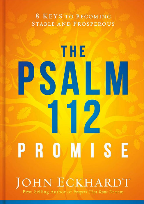 The Psalm 112 Promise : 8 Keys to Becoming Stable and Prosperous