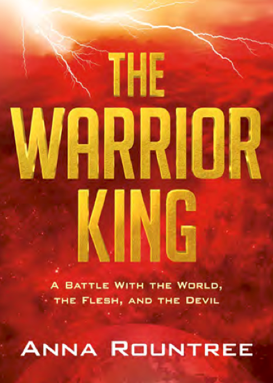 The Warrior King: A Battle With the World, the Flesh, and the Devil