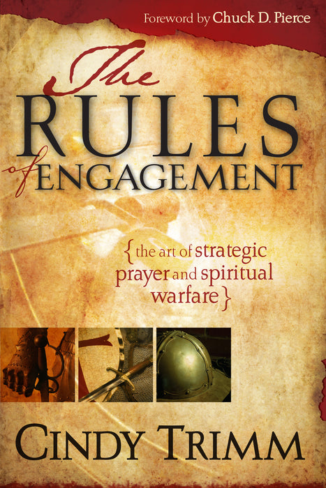 The Rules of Engagement: The Art of Strategic Prayer and Spiritual Warfare