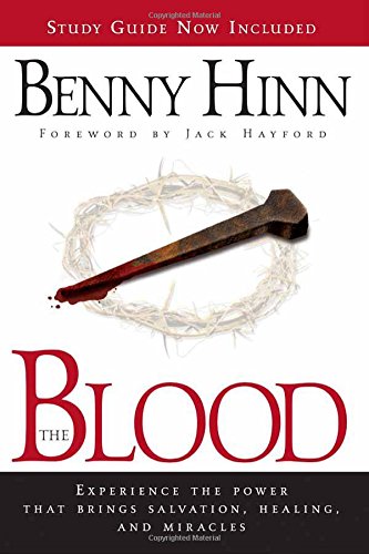 The Blood with Study Guide: Experience the power that brings salvation, healing, and miracles