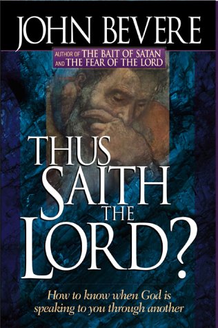 Thus Saith the Lord?: How to Know When God Is Speaking to You Through Another