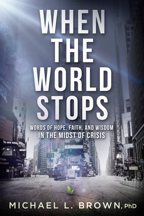When the World Stops: Words of Hope, Faith, and Wisdom in the Midst of Crisis