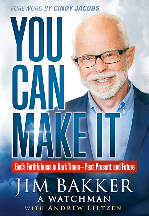 You Can Make It : God’s Faithfulness in Dark Times—Past, Present, and Future