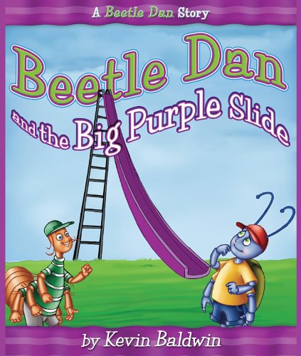 Beetle Dan and the Big Purple Slide: A Beetle Dan Story