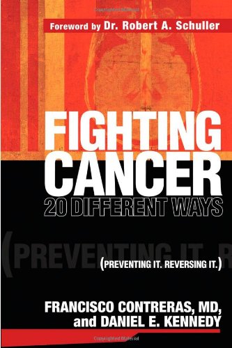 Fighting Cancer 20 Ways: Preventing It. Reversing It.
