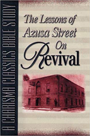 Lessons Of Azusa Street On Revival: A Charisma Classics Bible Study
