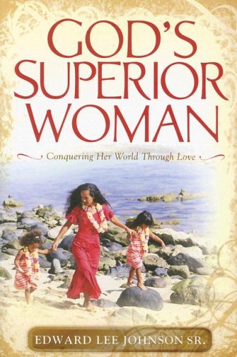 God's Superior Woman: Conquering Her World Through Love